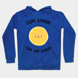 Sun shine on my mind - Sea Vacation Gift Hoodie